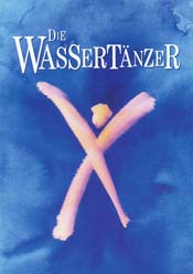 Plakat aus dem Musical Die Wassertänzer